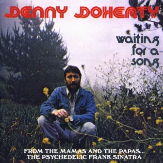 Waiting For A Song by Denny Doherty