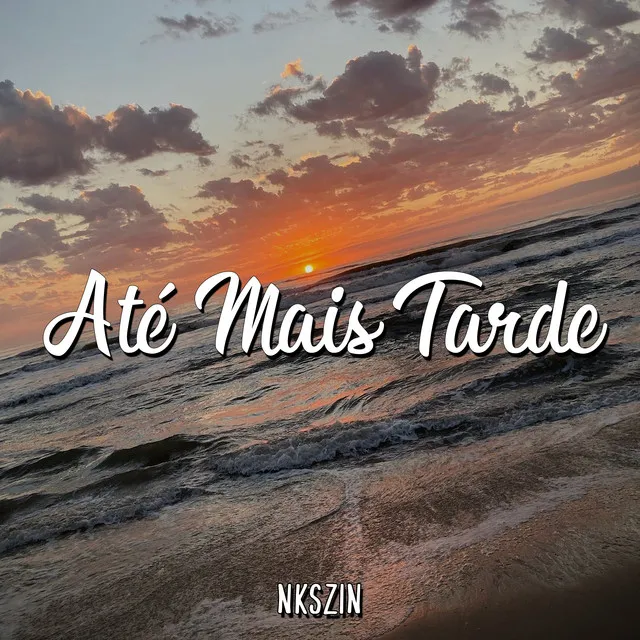 Até Mais Tarde