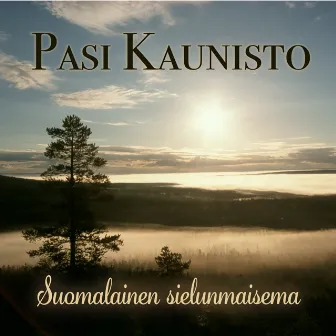 Suomalainen sielunmaisema by Pasi Kaunisto