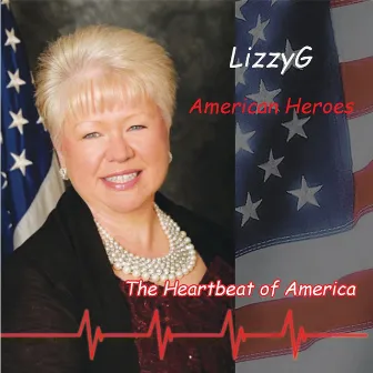 American Heroes: The Heartbeat of America by Lizzy G