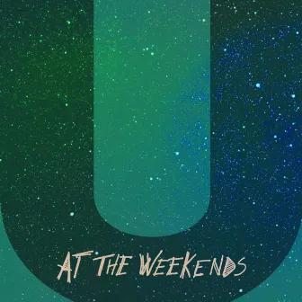 U by At the Weekends