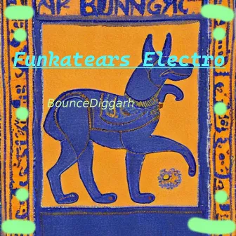 Bouncediggarh by Funkatears Electro