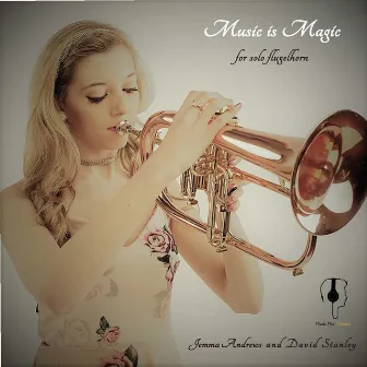 Music Is Magic: For Solo Flugelhorn by Jemma Andrews