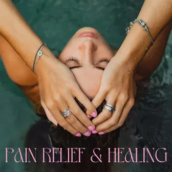 Pain Relief & Healing: Soothing Hz Sounds Mix 2023 by Soothing Music Specialists