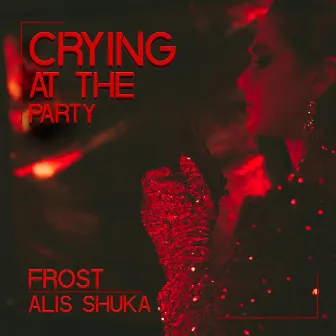 Crying At The Party by Frost