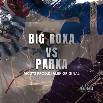 Big Roxa X Parka ! by MC STS