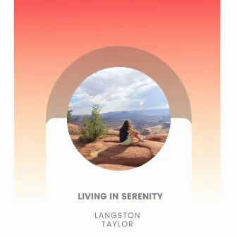 Living In Serenity by Langston Taylor