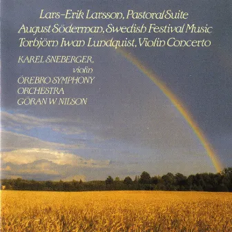 Larsson: Pastoral Suite - Söderman: Swedish Festival Music - Lundquist: Violin Concerto by Örebro Symphony Orchestra