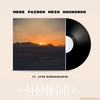 Mere Pairon Mein Ghungroo by syedbrothers