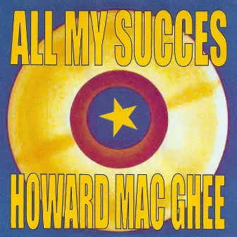 All My Succes - Howard Mac Ghee by Howard Mac Ghee