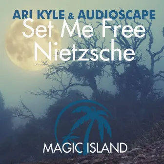 Set Me Free + Nietzsche by Ari Kyle