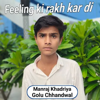 Feeling Ki Rakh Kar Di by Golu Chhandwal