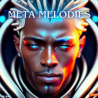 Meta Melodies by Lil Uni