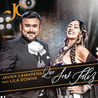 Que Seas Feliz (feat. Lila Downs) by Javier Camarena