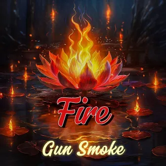 Fire by Gun Smoke