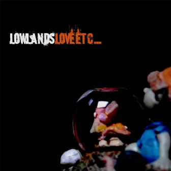 Love Etc... by Lowlands