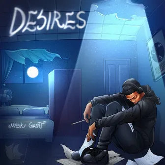 Desires by Nyeski Great