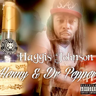 Henny & Dr. Pepper by HAGGIS JOHNSON