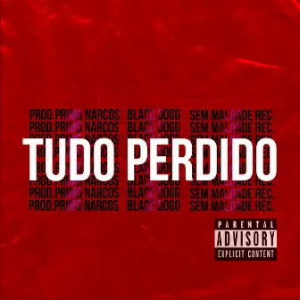 Tudo Perdido by Blacc Dogg