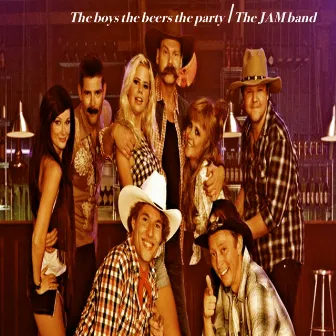 The Boys, The Beers, The Party by The JAM Band