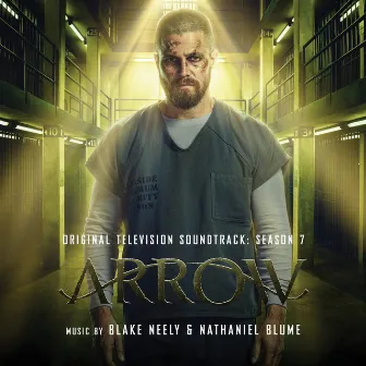 Arrow: Season 7 (Original Television Soundtrack) by Blake Neely