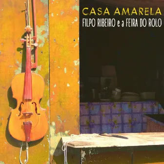 Casa Amarela by Filpo e a Feira