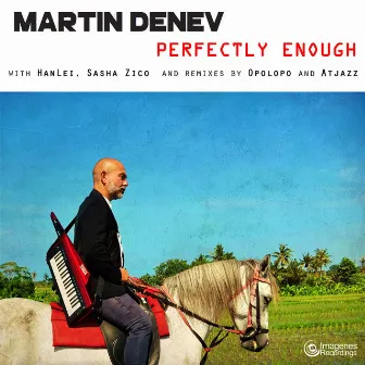 Perfectly Enough by Martin Denev