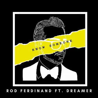 Know Someone by Rod Ferdi