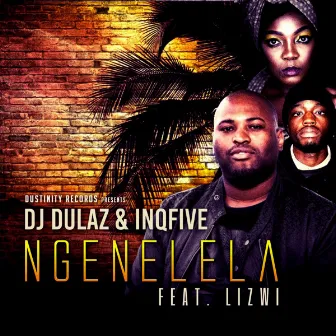 Ngenelela by Dj Dulaz