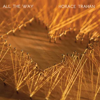 All the Way by Horace Trahan