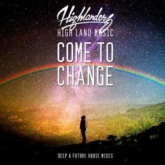 Come to Change (feat. Starchild) by Highlanderz