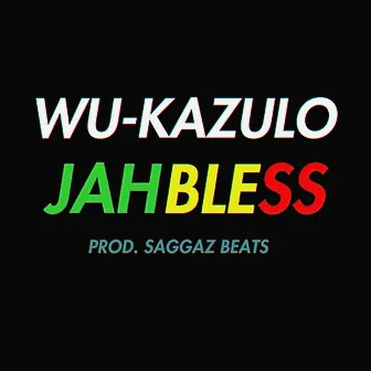 Jah Bless by WU-KAZULO