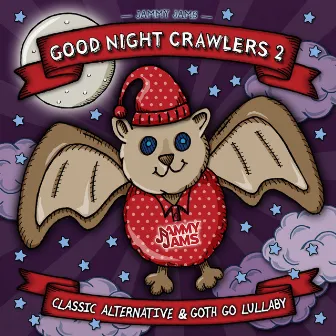 Good Night Crawlers 2: Classic Alternative & Goth Go Lullaby by Jammy Jams