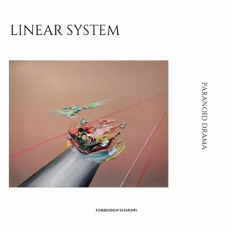 Paranoid Drama by Linear System