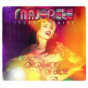 Real, Orgánico y de Baile by Majarete Sound Machine