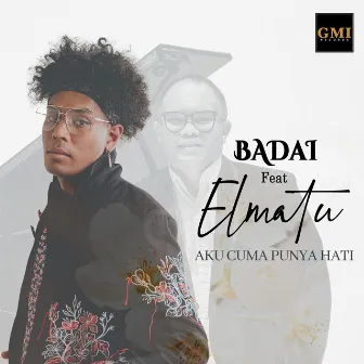 Aku Cuma Punya Hati by Badai