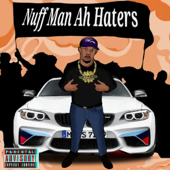 Nuff Man Ah Haters by Nixxxsta