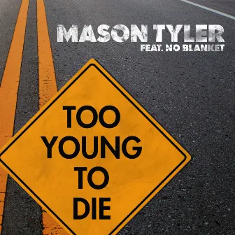 Too Young to Die by Mason Tyler