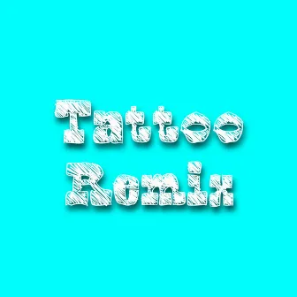 Tattoo - Remix by Melanie Espinosa