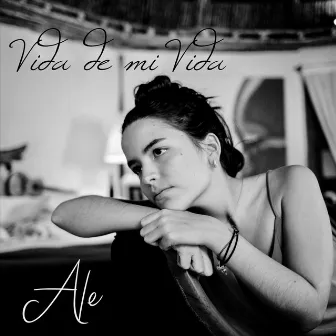 Vida de Mi Vida by Ale