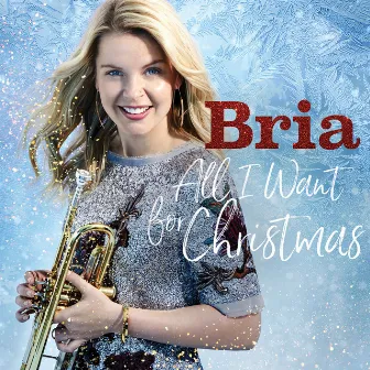 All I Want for Christmas is You by Bria Skonberg