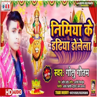 Nimiya Ke Dadhiya Dolela by Golu Gautam