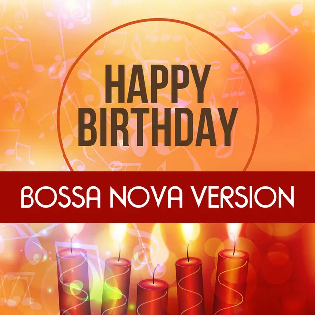 Happy Birthday To You - Bossa Nova Version