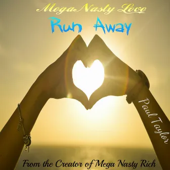 Mega Nasty Love: Run Away by Paul Taylor