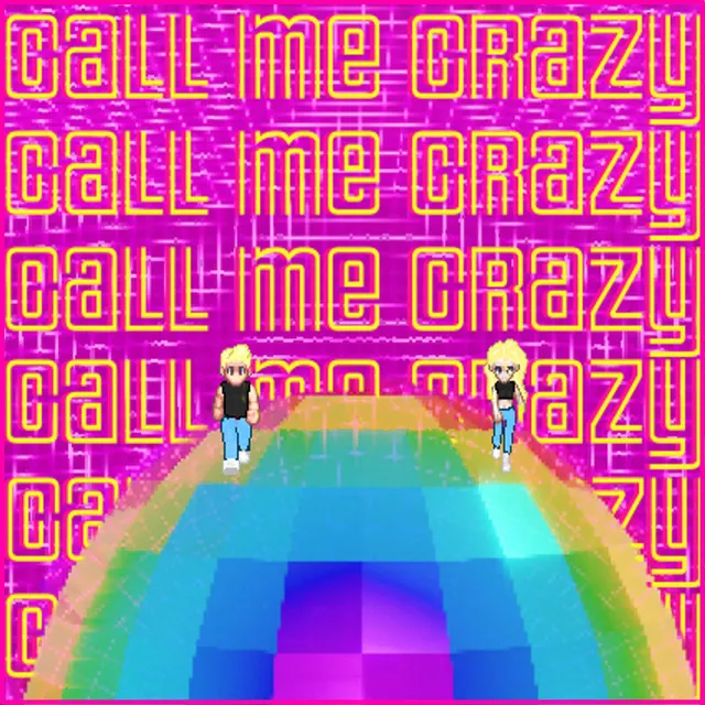 Call Me Crazy - The Unconditional Mix