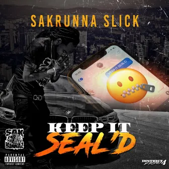 Keep It Seal'd by SakRunna Slick