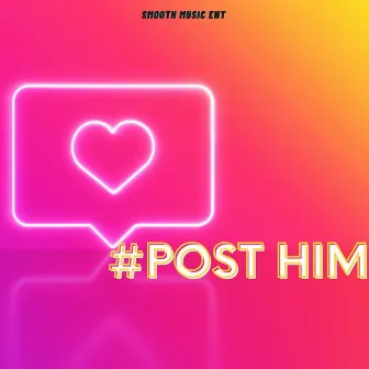 Post Him by Tarius .S.