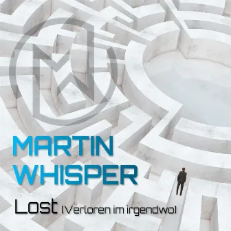 Lost (Verloren im irgendwo) by Martin Whisper