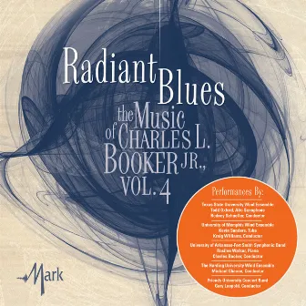 The Music of Charles L. Booker, Jr., Vol. 4: Radiant Blues by Charles L. Booker, Jr.