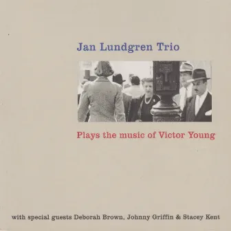 Jan Lundgren Trio Plays the Music of Victor Young by Jan Lundgren Trio